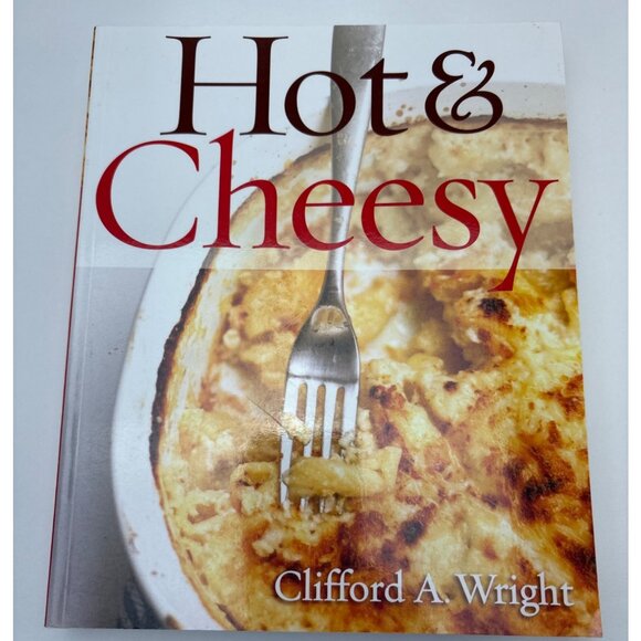 Hot & Cheesy Cookbook By Clifford A. Wright - Picture 1 of 12